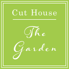 CUT HOUSE The Garden